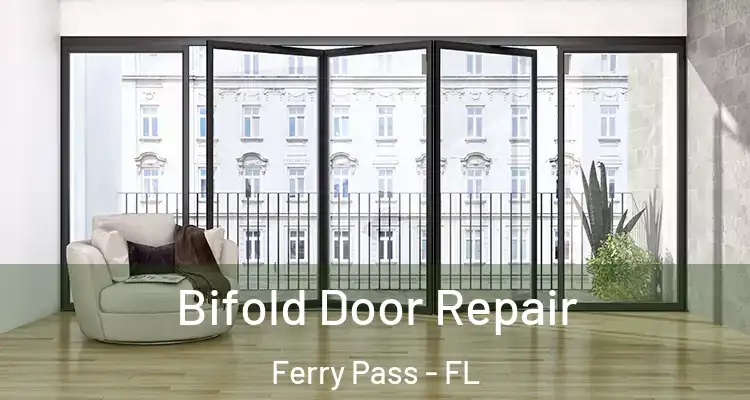  Bifold Door Repair Ferry Pass - FL