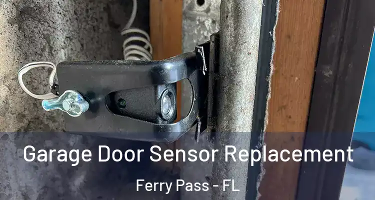  Garage Door Sensor Replacement Ferry Pass - FL