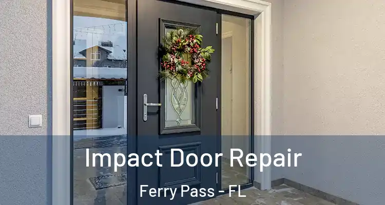  Impact Door Repair Ferry Pass - FL