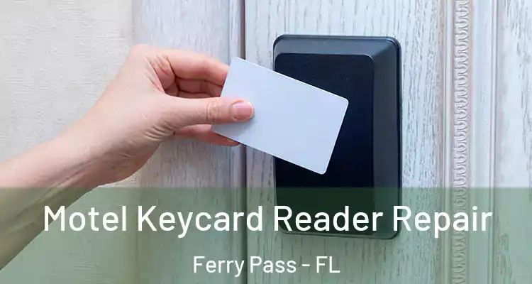  Motel Keycard Reader Repair Ferry Pass - FL